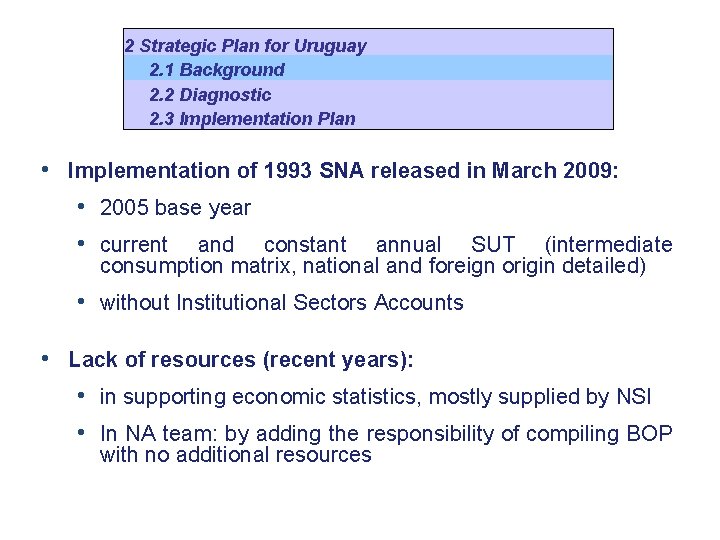 2 Strategic Plan for Uruguay 2. 1 Background 2. 2 Diagnostic 2. 3 Implementation