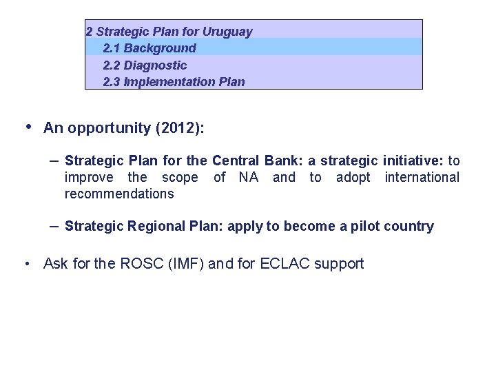 2 Strategic Plan for Uruguay 2. 1 Background 2. 2 Diagnostic 2. 3 Implementation