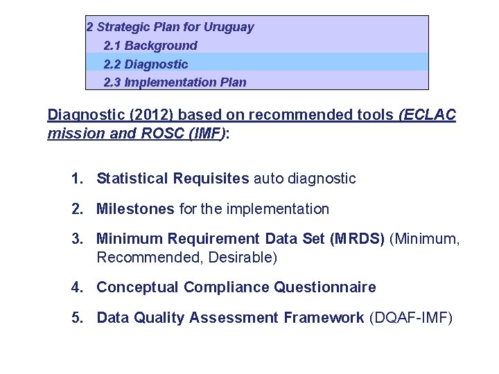 2 Strategic Plan for Uruguay 2. 1 Background 2. 2 Diagnostic 2. 3 Implementation