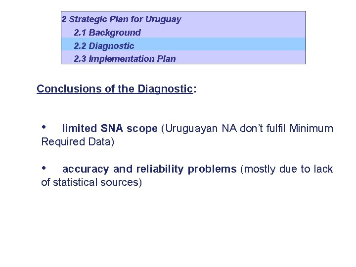 2 Strategic Plan for Uruguay 2. 1 Background 2. 2 Diagnostic 2. 3 Implementation