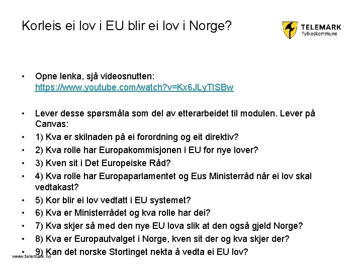 Korleis ei lov i EU blir ei lov i Norge? • • Opne lenka,