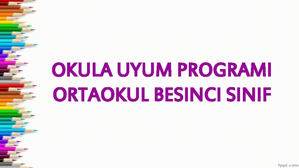 OKULA UYUM PROGRAMI ORTAOKUL BESINCI SINIF 