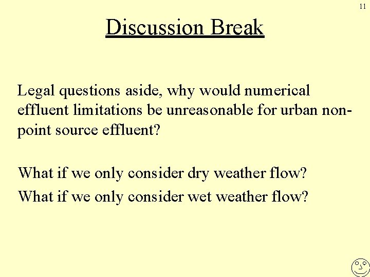 11 Discussion Break Legal questions aside, why would numerical effluent limitations be unreasonable for