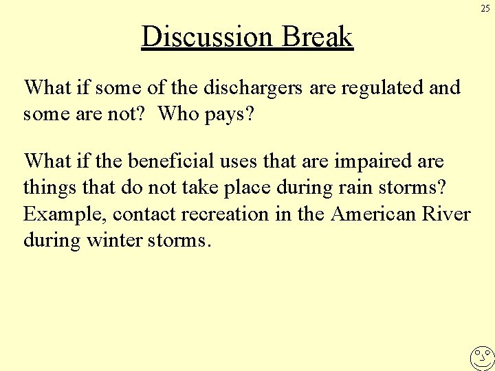 25 Discussion Break What if some of the dischargers are regulated and some are