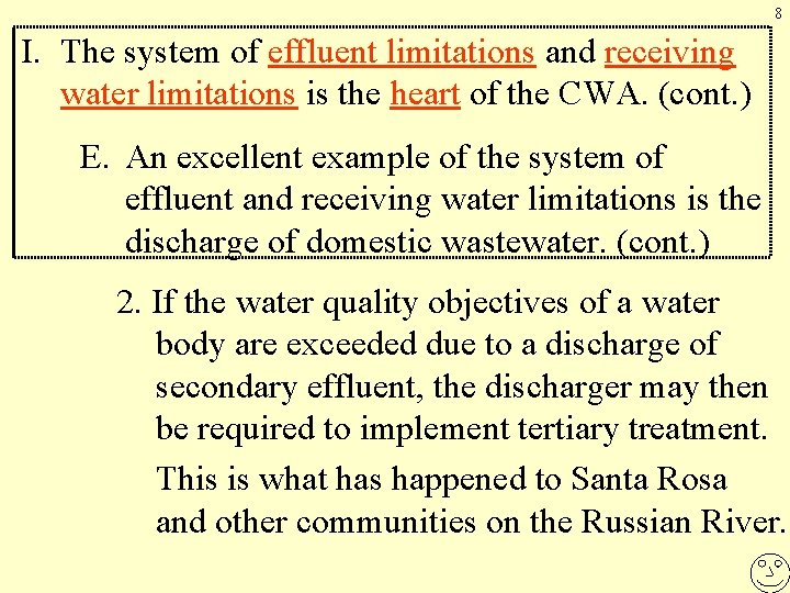 8 I. The system of effluent limitations and receiving water limitations is the heart