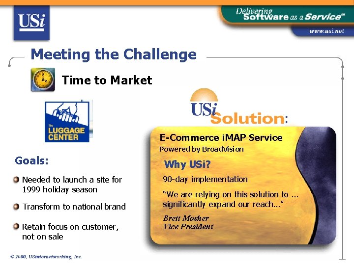 Meeting the Challenge Time to Market E-Commerce i. MAP Service Powered by Broad. Vision