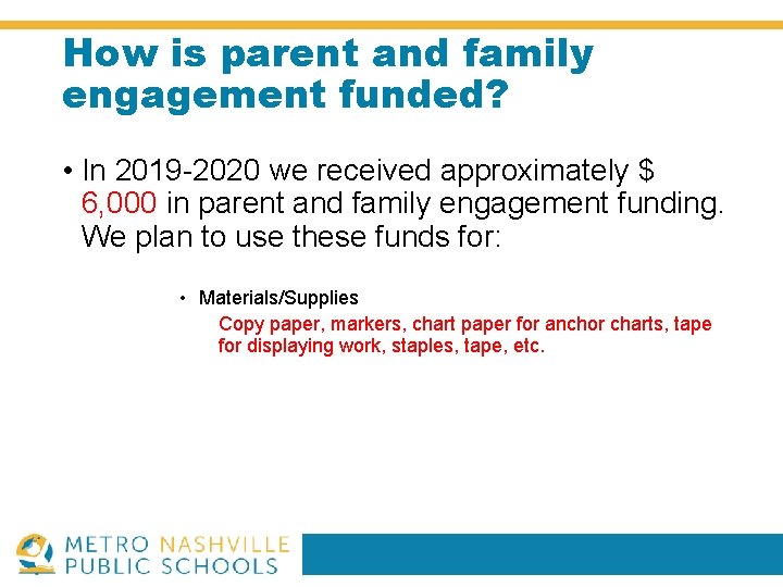 How is parent and family engagement funded? • In 2019 -2020 we received approximately