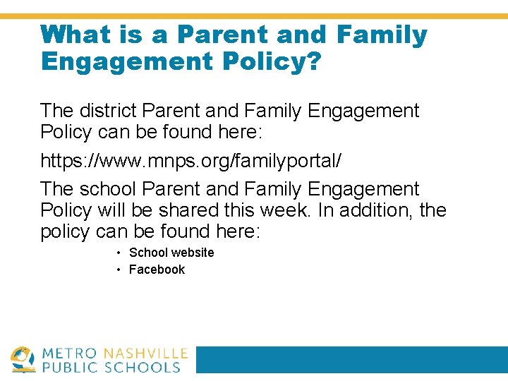 What is a Parent and Family Engagement Policy? The district Parent and Family Engagement