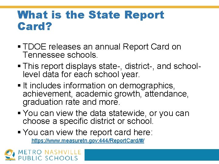 What is the State Report Card? § TDOE releases an annual Report Card on