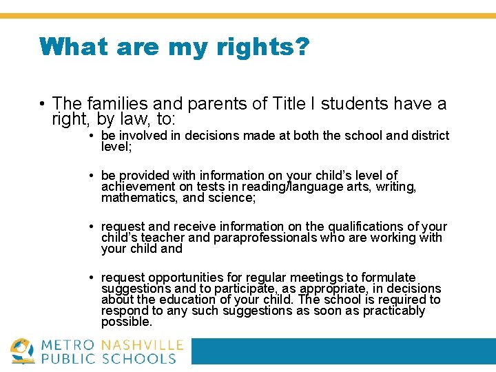 What are my rights? • The families and parents of Title I students have