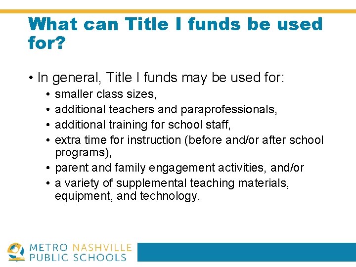 What can Title I funds be used for? • In general, Title I funds