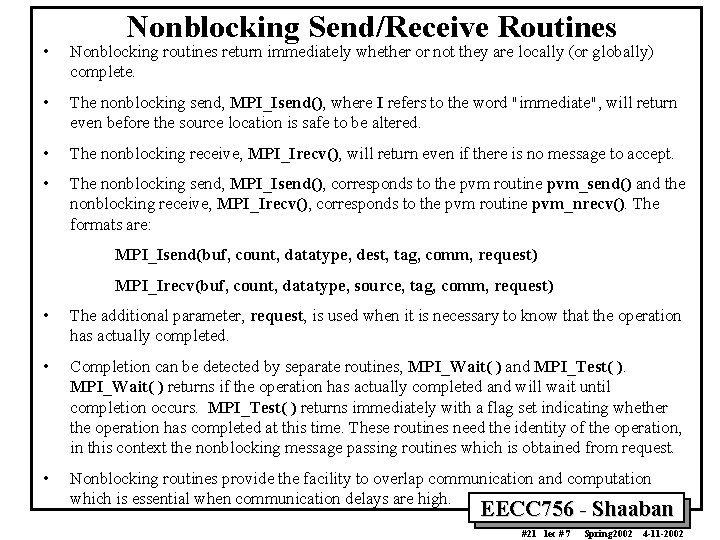 Nonblocking Send/Receive Routines • Nonblocking routines return immediately whether or not they are locally