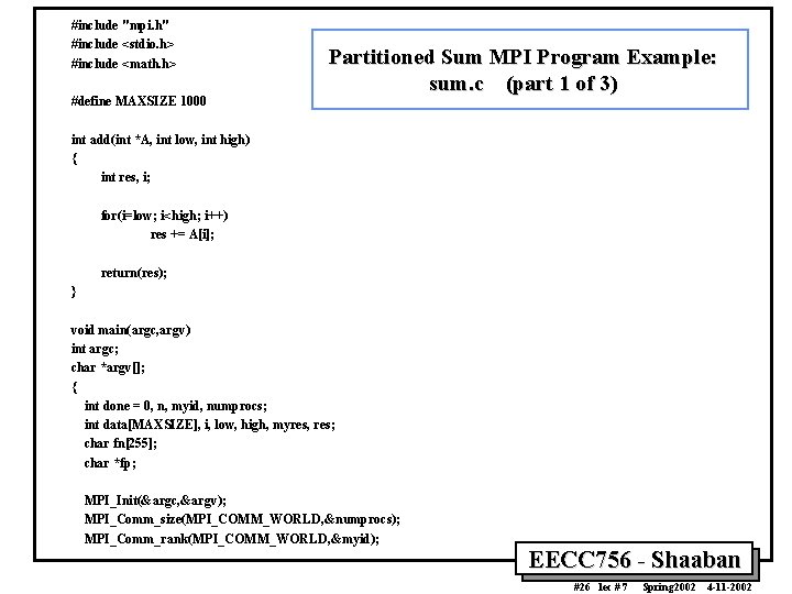 #include "mpi. h" #include <stdio. h> #include <math. h> #define MAXSIZE 1000 Partitioned Sum