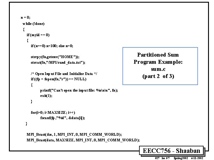 n = 0; while (!done) { if (myid == 0) { if (n==0) n=100;