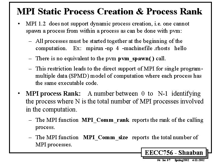 MPI Static Process Creation & Process Rank • MPI 1. 2 does not support