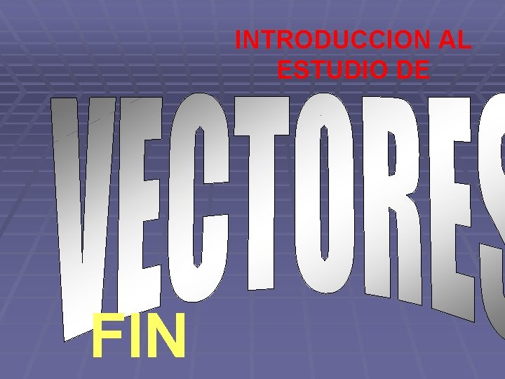 INTRODUCCION AL ESTUDIO DE FIN 