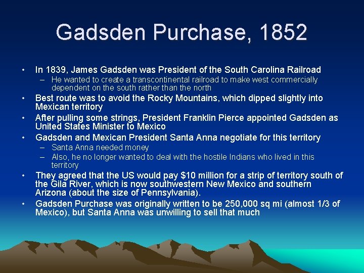 Gadsden Purchase, 1852 • In 1839, James Gadsden was President of the South Carolina