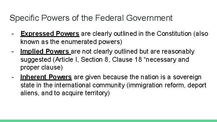 Specific Powers of the Federal Government - Expressed Powers are clearly outlined in the