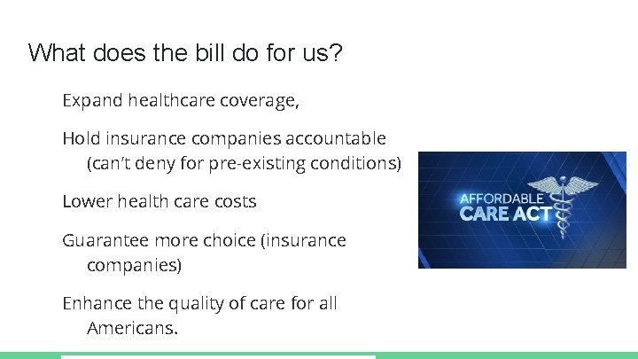 What does the bill do for us? Expand healthcare coverage, Hold insurance companies accountable