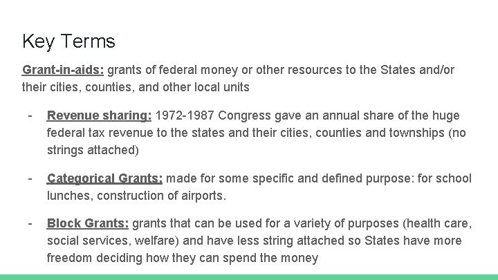 Key Terms Grant-in-aids: grants of federal money or other resources to the States and/or