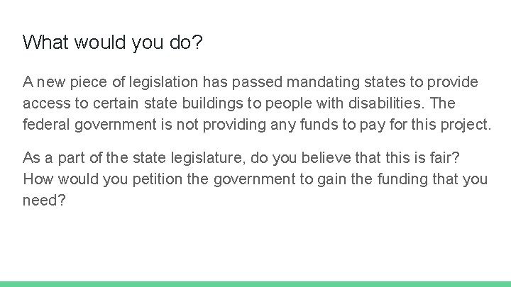 What would you do? A new piece of legislation has passed mandating states to
