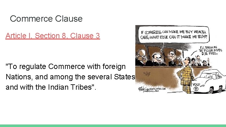 Commerce Clause Article I, Section 8, Clause 3 "To regulate Commerce with foreign Nations,