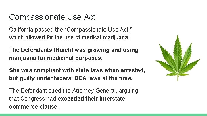 Compassionate Use Act California passed the “Compassionate Use Act, ” which allowed for the
