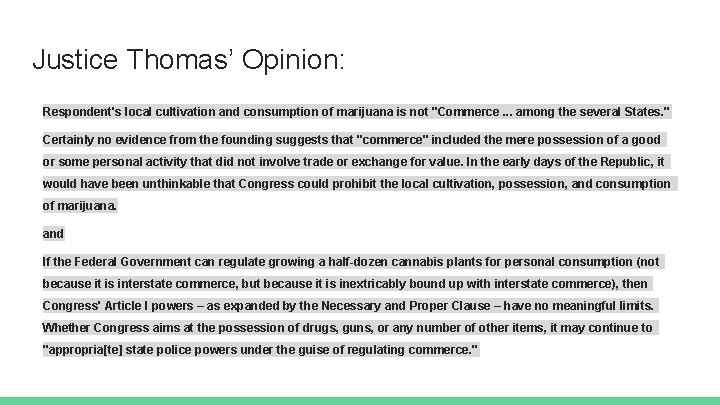 Justice Thomas’ Opinion: Respondent's local cultivation and consumption of marijuana is not "Commerce. .