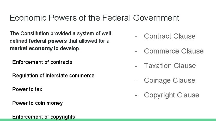 Economic Powers of the Federal Government The Constitution provided a system of well defined