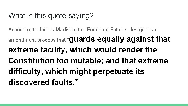 What is this quote saying? According to James Madison, the Founding Fathers designed an