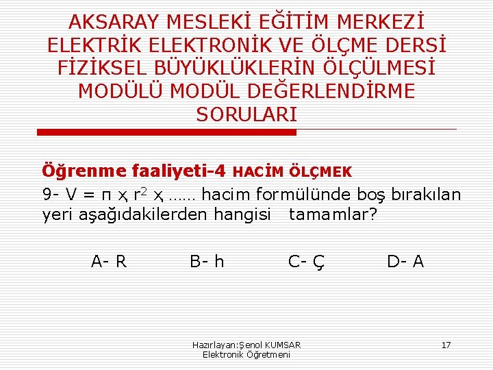 AKSARAY MESLEKİ EĞİTİM MERKEZİ ELEKTRİK ELEKTRONİK VE ÖLÇME DERSİ FİZİKSEL BÜYÜKLÜKLERİN ÖLÇÜLMESİ MODÜLÜ MODÜL