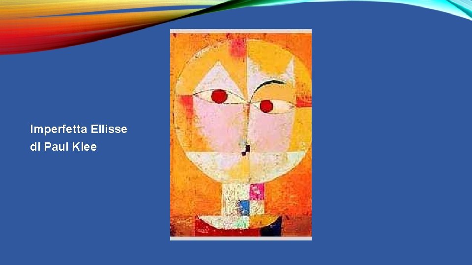 Imperfetta Ellisse di Paul Klee 