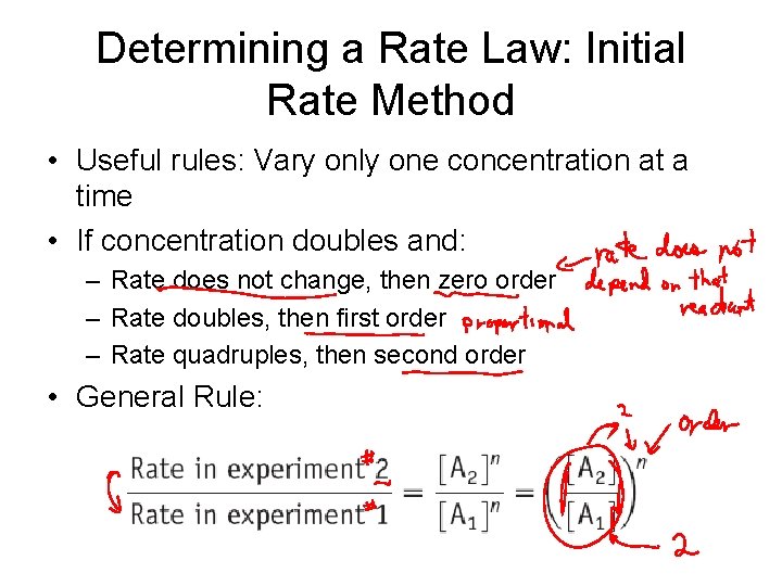 Determining a Rate Law: Initial Rate Method • Useful rules: Vary only one concentration