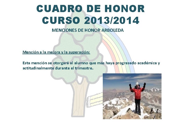 CUADRO DE HONOR CURSO 2013/2014 MENCIONES DE HONOR ARBOLEDA Mención a la mejora y