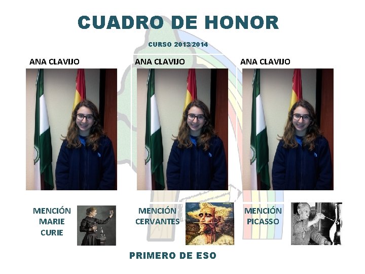 CUADRO DE HONOR CURSO 2013/2014 ANA CLAVIJO MENCIÓN MARIE CURIE MENCIÓN CERVANTES MENCIÓN PICASSO