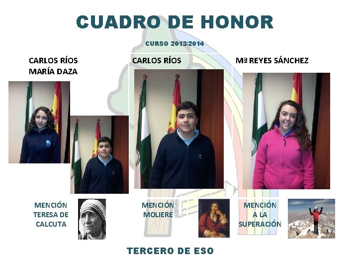 CUADRO DE HONOR CURSO 2013/2014 CARLOS RÍOS MARÍA DAZA CARLOS RÍOS MENCIÓN TERESA DE