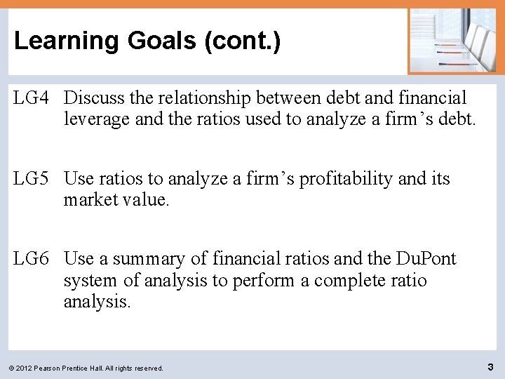 Learning Goals (cont. ) LG 4 Discuss the relationship between debt and financial leverage