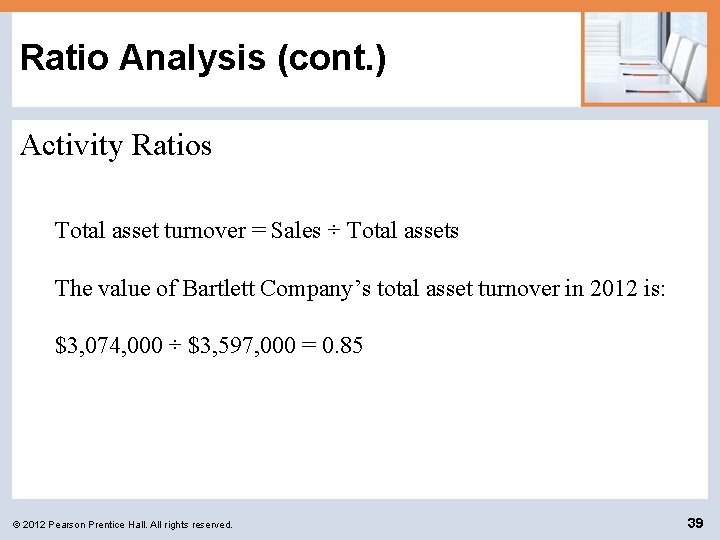 Ratio Analysis (cont. ) Activity Ratios Total asset turnover = Sales ÷ Total assets