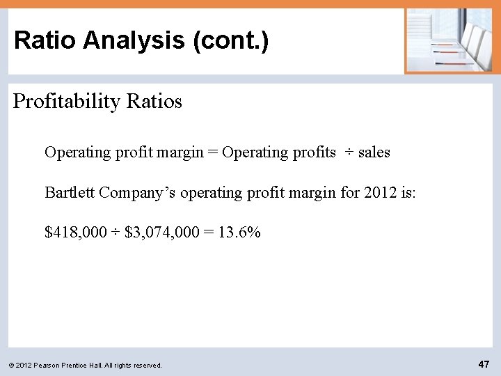 Ratio Analysis (cont. ) Profitability Ratios Operating profit margin = Operating profits ÷ sales