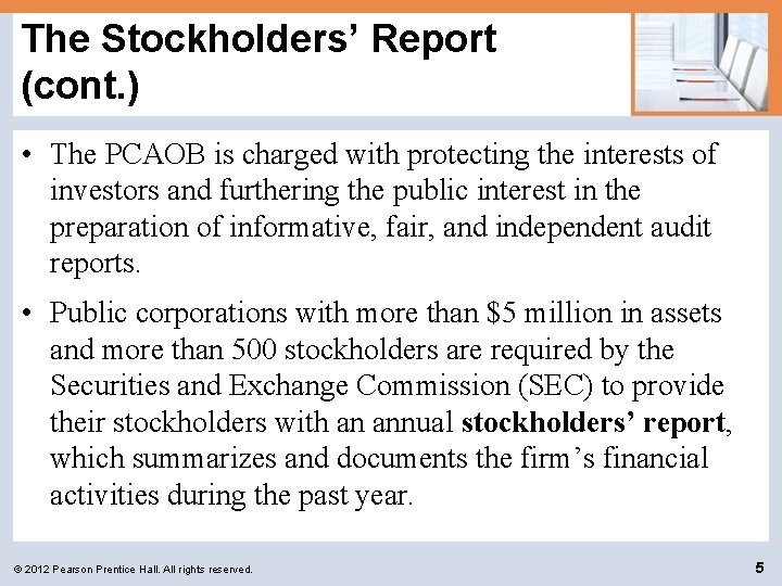 The Stockholders’ Report (cont. ) • The PCAOB is charged with protecting the interests