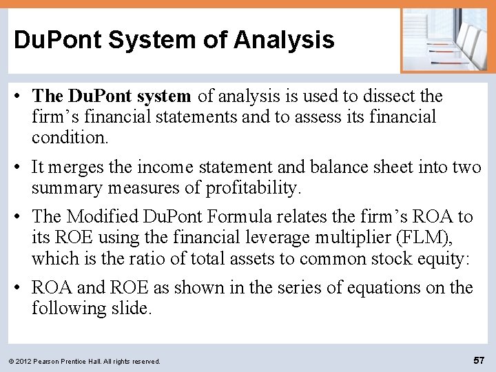 Du. Pont System of Analysis • The Du. Pont system of analysis is used