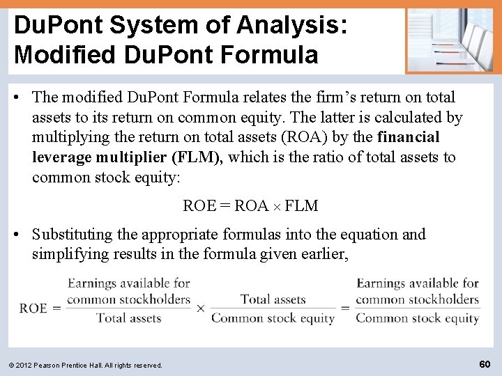 Du. Pont System of Analysis: Modified Du. Pont Formula • The modified Du. Pont