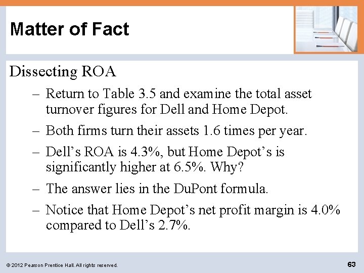 Matter of Fact Dissecting ROA – Return to Table 3. 5 and examine the