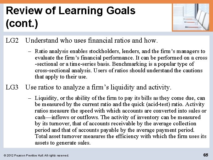 Review of Learning Goals (cont. ) LG 2 Understand who uses financial ratios and