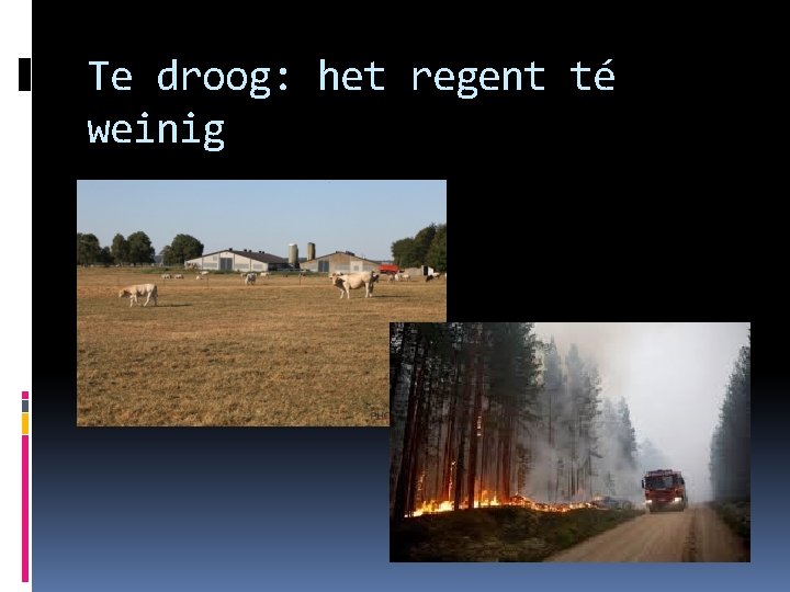 Te droog: het regent té weinig 