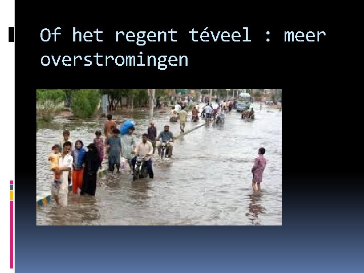 Of het regent téveel : meer overstromingen 