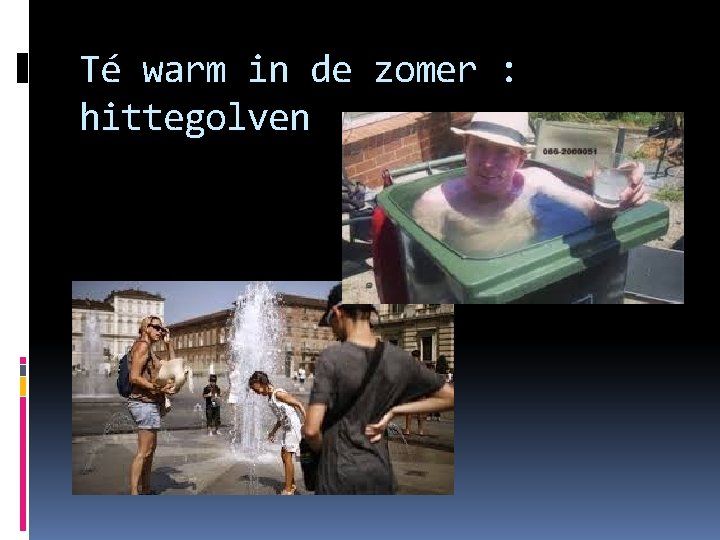 Té warm in de zomer : hittegolven 