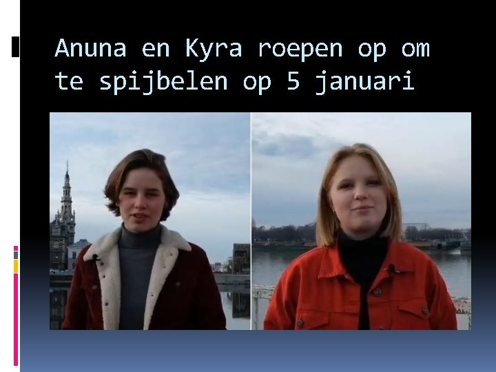 Anuna en Kyra roepen op om te spijbelen op 5 januari 