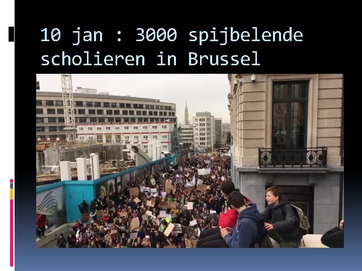 10 jan : 3000 spijbelende scholieren in Brussel 