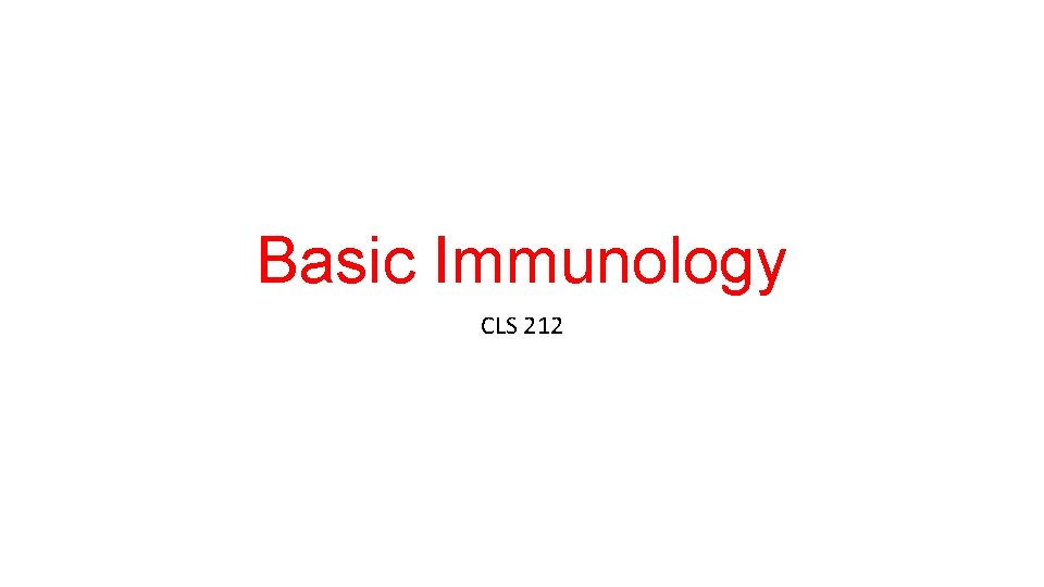 Basic Immunology CLS 212 
